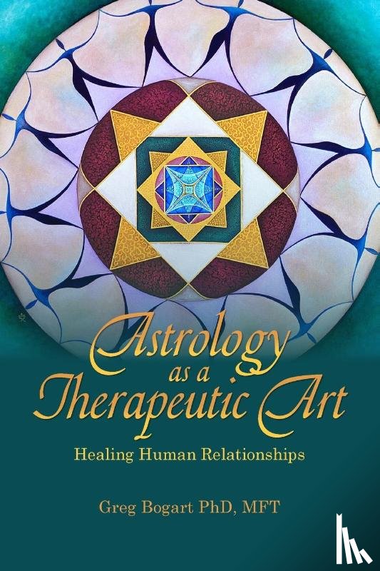 Bogart, Greg - Astrology as a Therapeutic Art: Healing Human Relationships