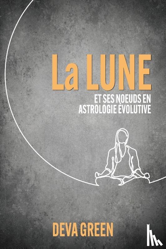 Green, Deva - La Lune et ses nœuds en Astrologie Evolutive