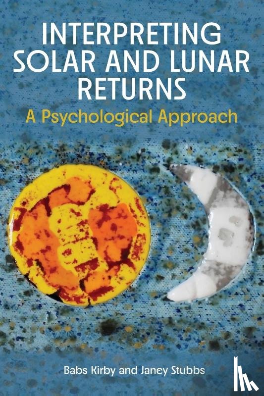 Kirby, Babs, Stubbs, Janey - Interpreting Solar and Lunar Returns