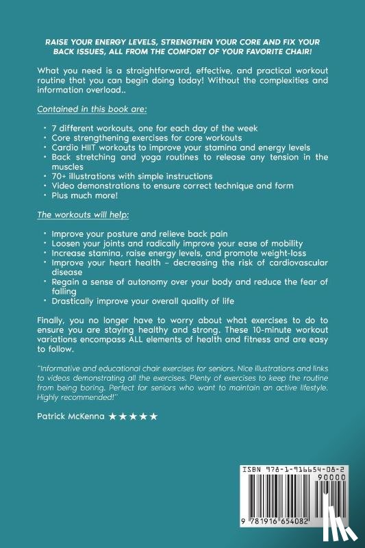 Hardy, Brian - 10-Minute Chair Exercises for Seniors; 7 Simple Workout Routines for Each Day of the Week. 70+ Illustrated Exercises with Video demos for Cardio, Core, Yoga, Back Stretching, and more.