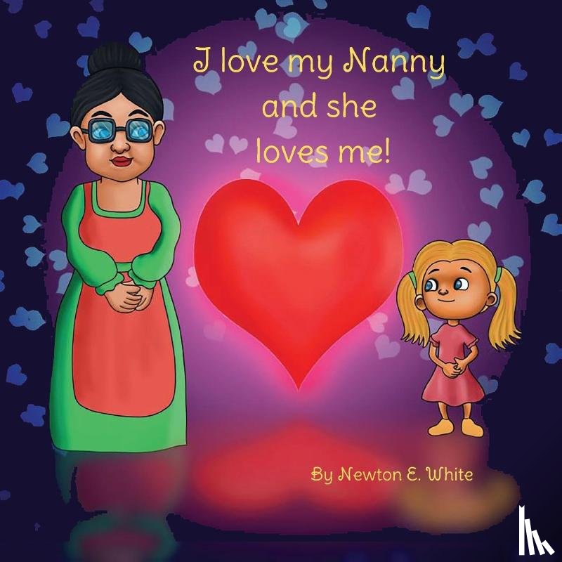 White, Newton - I Love my Nanny and she loves me (Girl)