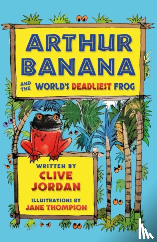 Jordan, Clive - Arthur Banana and the World's Deadliest Frog