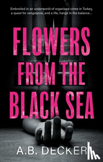Decker, A.B. - Flowers from the Black Sea