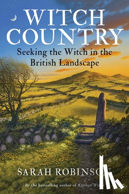 Robinson, Sarah - Witch Country (Rww): Seeking the Witch in the British Landscape