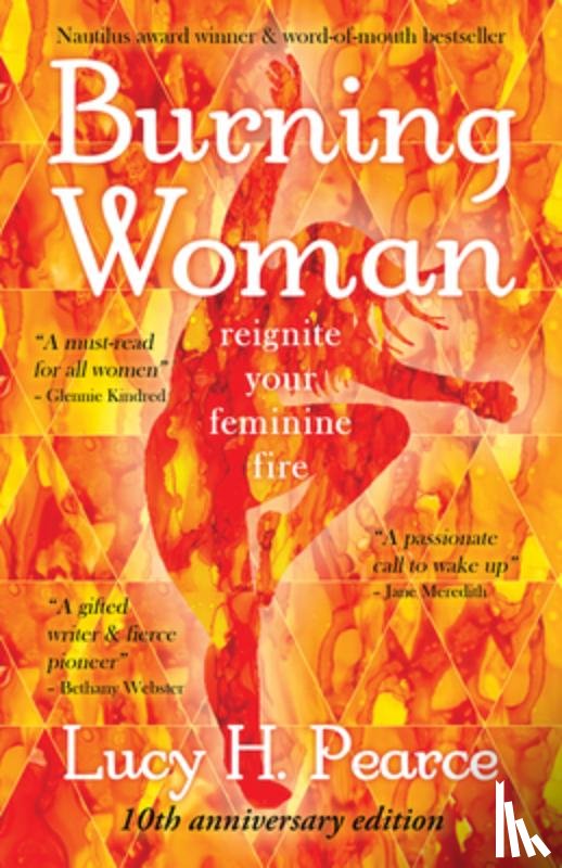 Pearce, Lucy H. - Burning Woman: Reignite Your Feminine Fire (10th Anniversary Edition)