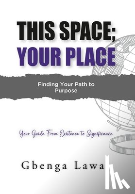Lawal, Gbenga - Lawal, G: This Space; Your Place