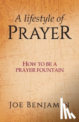 Benjamin, Joe - A Lifestyle of Prayer