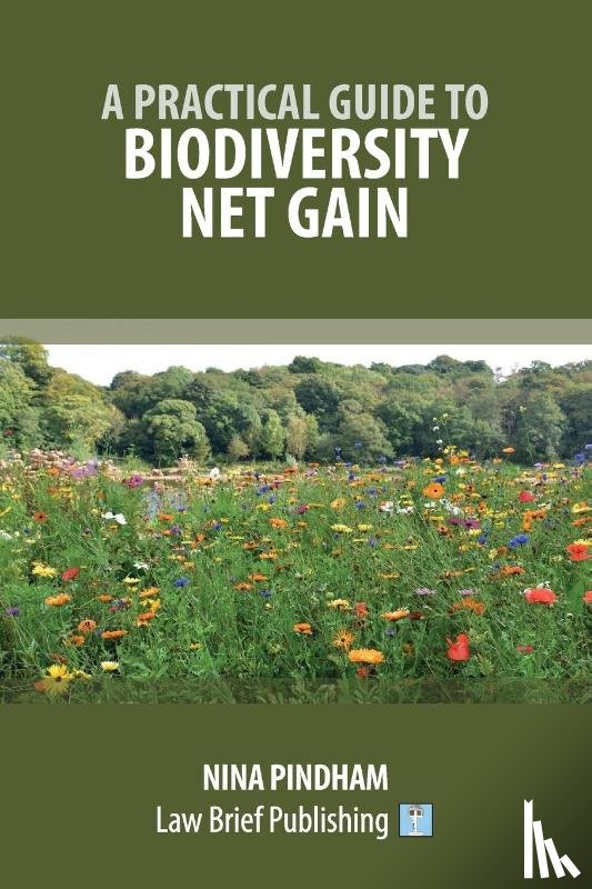 Pindham, Nina - A Practical Guide to Biodiversity Net Gain