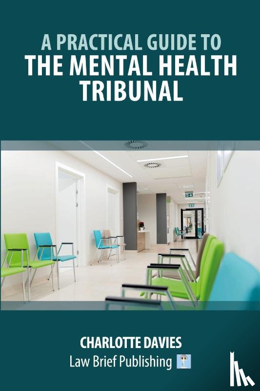 Davies, Charlotte - A Practical Guide to the Mental Health Tribunal