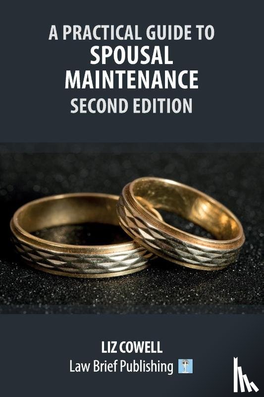 Cowell, Liz - A Practical Guide to Spousal Maintenance - Second Edition