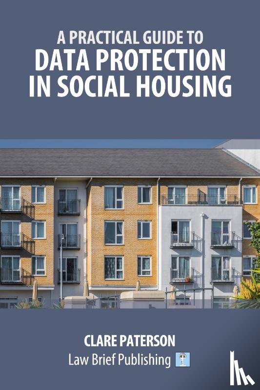 Paterson, Clare - A Practical Guide to Data Protection in Social Housing