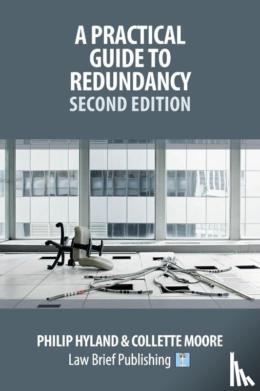 Hyland, Philip, Moore, Collette - A Practical Guide To Redundancy - Second Edition