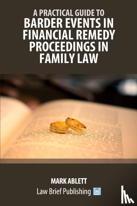 Ablett, Mark - A Practical Guide to Barder Events in Financial Remedy Proceedings in Family Law