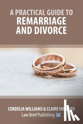 Williams, Cordelia, Howard, Claire - A Practical Guide to Remarriage and Divorce