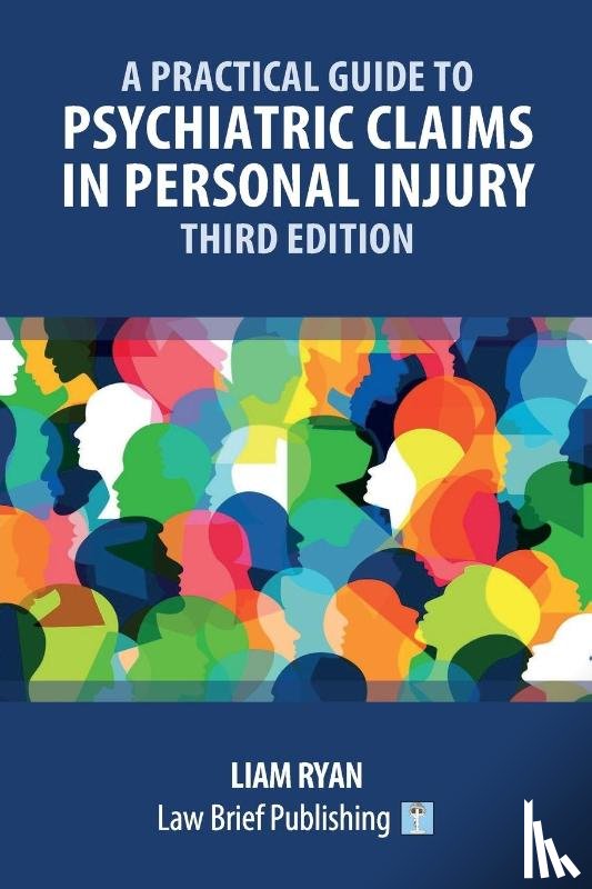 Ryan, Liam - A Practical Guide to Psychiatric Claims in Personal Injury - Third Edition