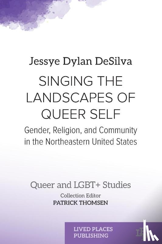 Desilva, Jessye Dylan - Singing the Landscapes of Queer Self