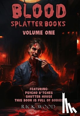 Wood, Rick - Blood Splatter Books Omnibus Volume One