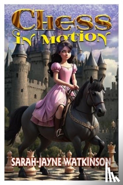Watkinson, Sarah-Jayne - Chess in Motion