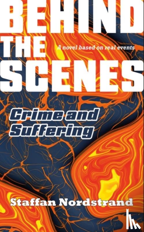 Nordstrand, Staffan - Crime and Suffering (Behind the Scenes Book 1)