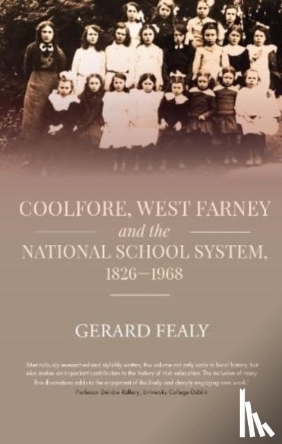 Fealy, Gerard - Coolfore, west Farney and the National School System, 1826–1968