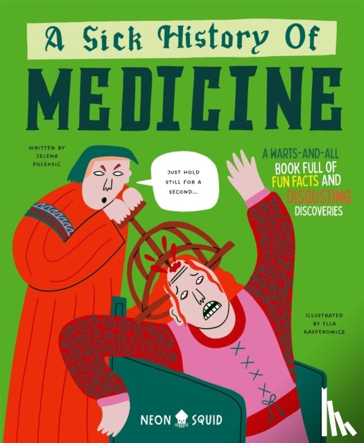 Poleksic, Jelena, Neon Squid - A Sick History of Medicine