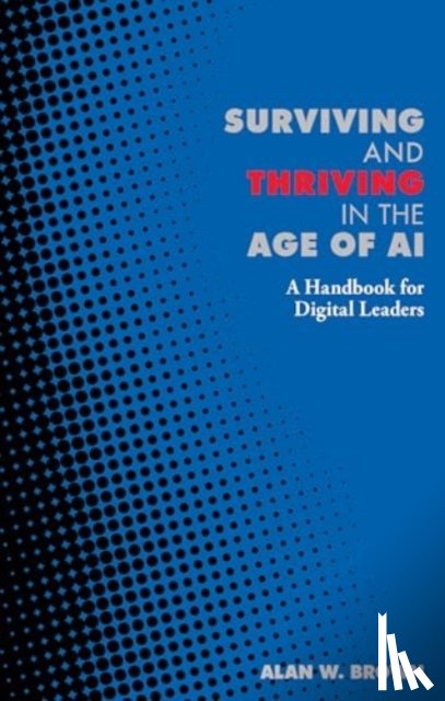 Brown, Alan - Surviving and Thriving in the Age of AI