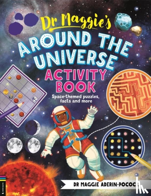 Aderin-Pocock, Dr Maggie - Dr Maggie’s Around the Universe Activity Book