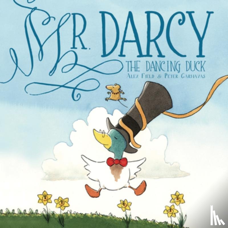 Field, Alex - Mr. Darcy the Dancing Duck