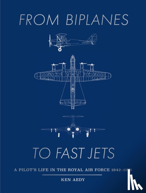 Aedy, Ken - From Biplanes to Fast Jets