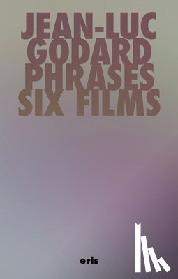 Godard, Jean-Luc - Phrases