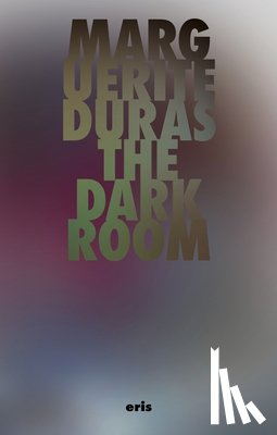 Duras, Marguerite - The Darkroom
