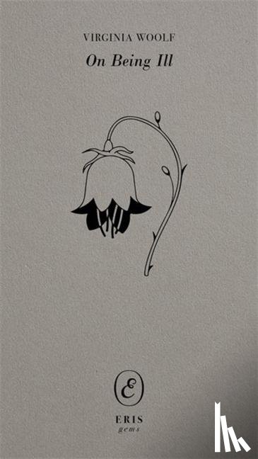 Woolf, Virginia - On Being Ill