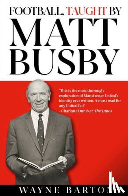 Barton, Wayne - Football, Taught By Matt Busby