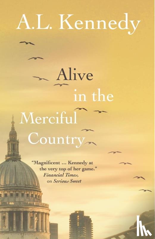 Kennedy, A.L. - Alive in the Merciful Country