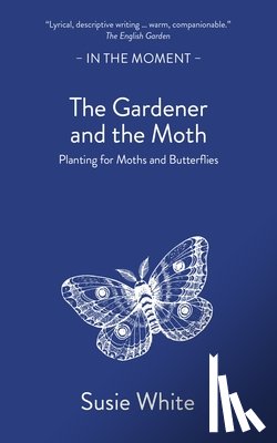 White, Susie - The Gardener and the Moth