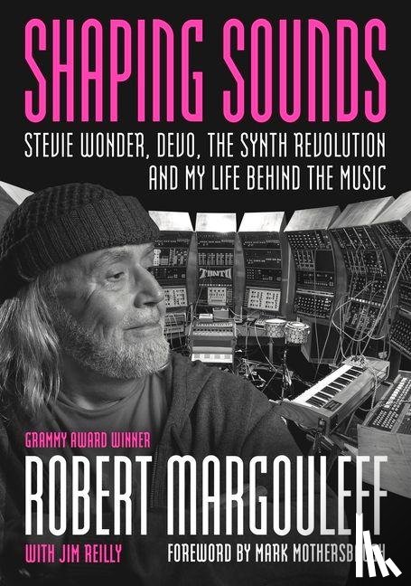 Margouleff, Robert, Reilly, Jim - Shaping Sounds