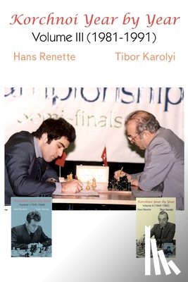 Renette, Hans, Karolyi, Tibor - Korchnoi Year by Year