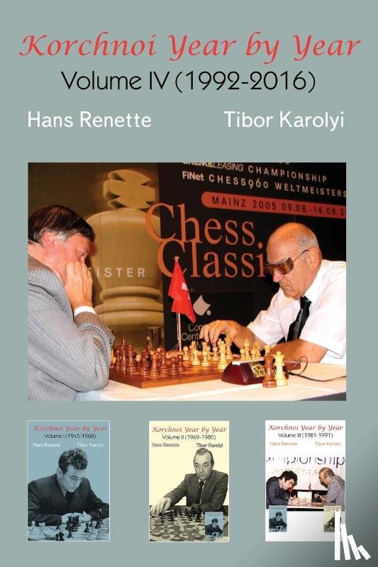 Renette, Hans, Karolyi, Tibor - Korchnoi Year by Year