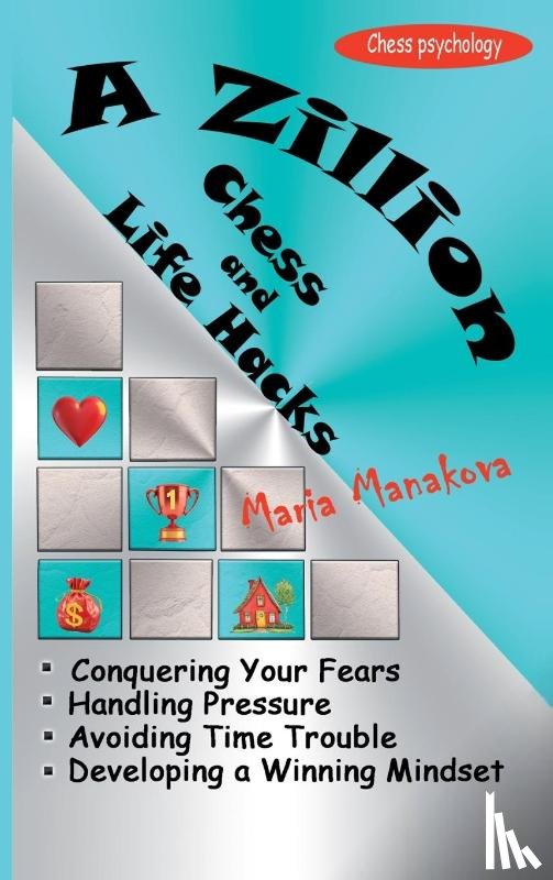 Manakova, Maria - A Zillion Chess and Life Hacks