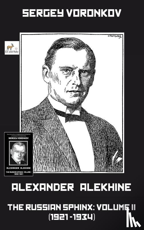 Voronkov, Sergey - Alexander Alekhine - The Russian Sphinx