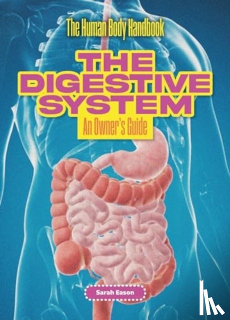 Eason, Sarah - The Digestive System