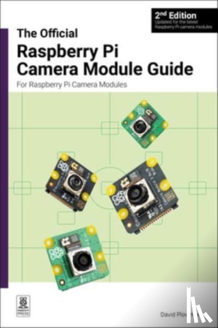 Plowman, David - The official Raspberry Pi Camera Module guide, 2nd Edition