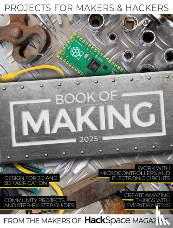 Makers of Hackspace Magazine, The - Book of Making 2025