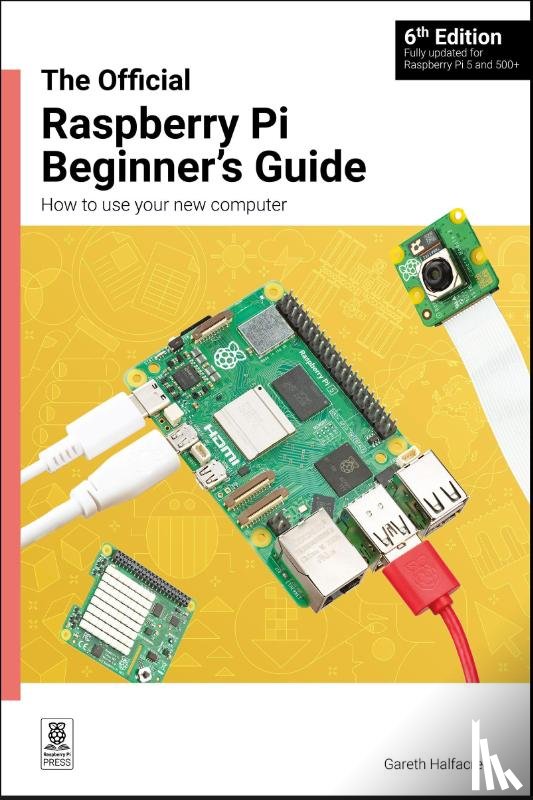 Halfacree, Gareth - The Official Raspberry Pi Beginner's Guide