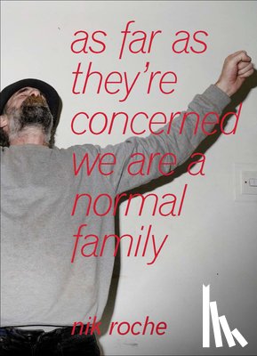 Roche, Nik - as far as they’re concerned we are a normal family