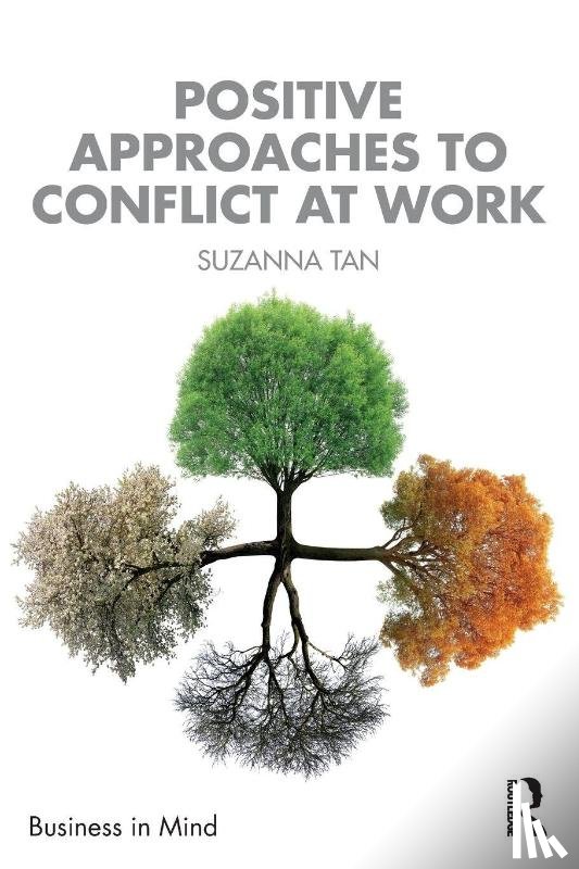 Tan, Suzanna - Positive Approaches to Conflict at Work