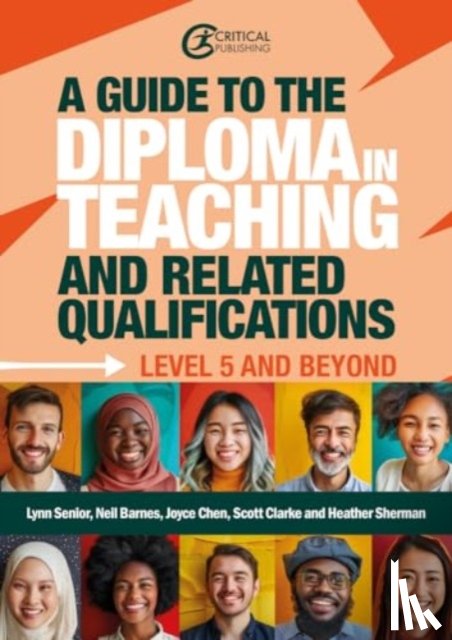Senior, Lynn, Barnes, Neil, I-Hui Chen, Joyce, Clarke, Scott - A Guide to the Diploma in Teaching and Related Qualifications