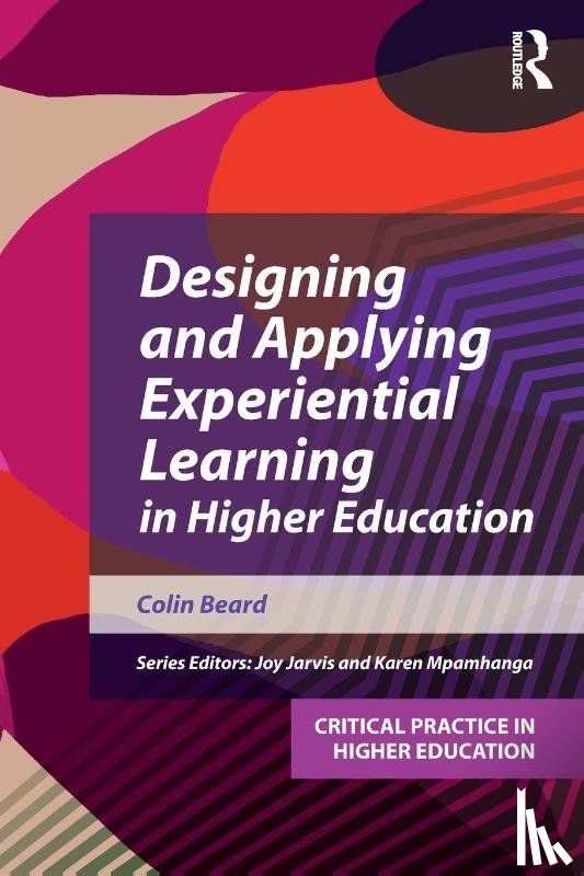 Beard, Colin - Designing and Applying Experiential Learning in Higher Education