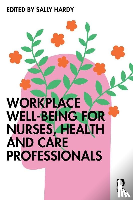  - Workplace Well-Being for Nurses, Health and Care Professionals