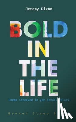 Dixon, Jeremy - Bold in the Life